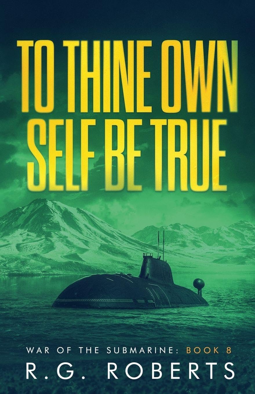 To Thine Own Self Be True: 8 (War of the Submarine)