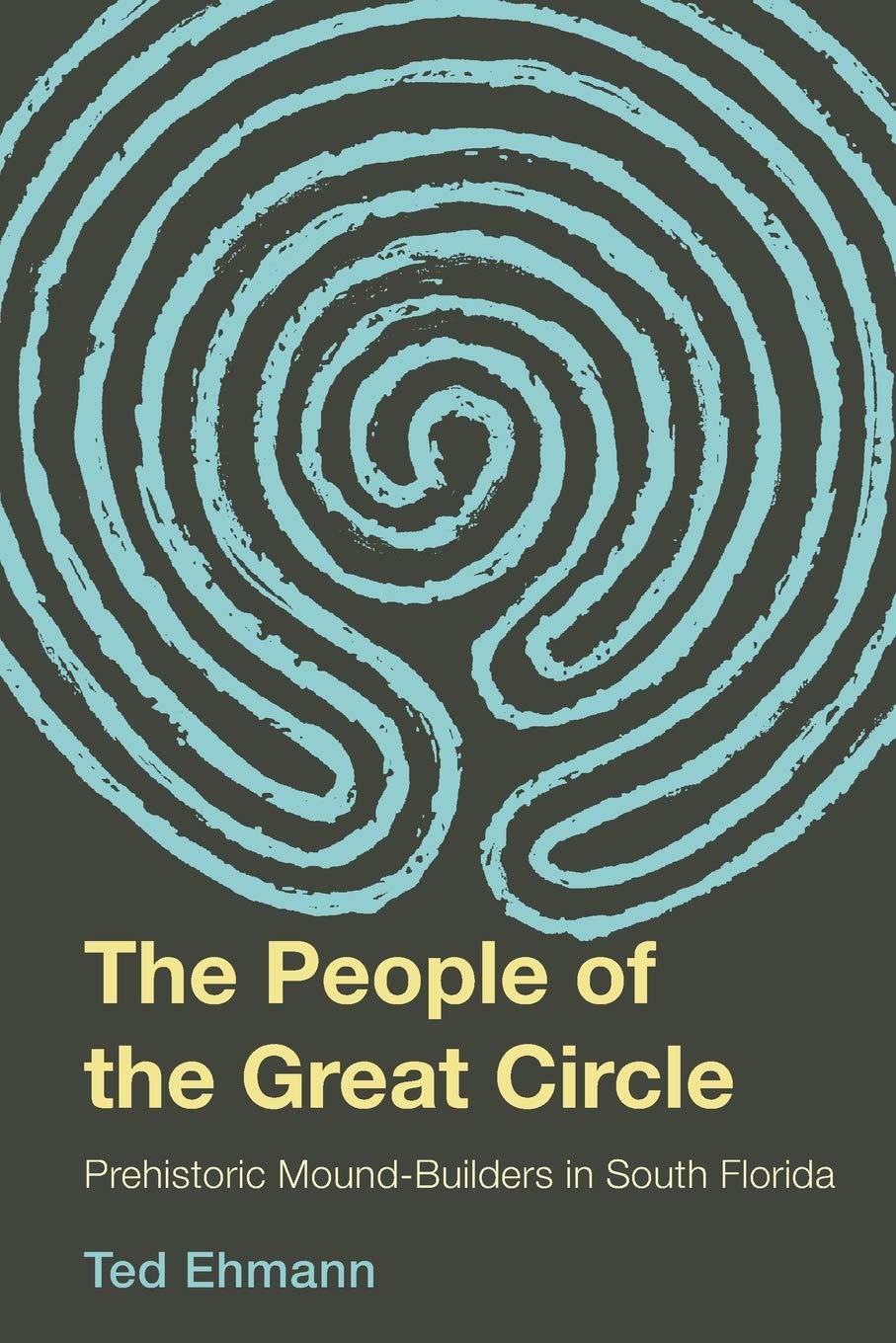 The People of the Great Circle: Prehistoric Mound Builders in South Florida