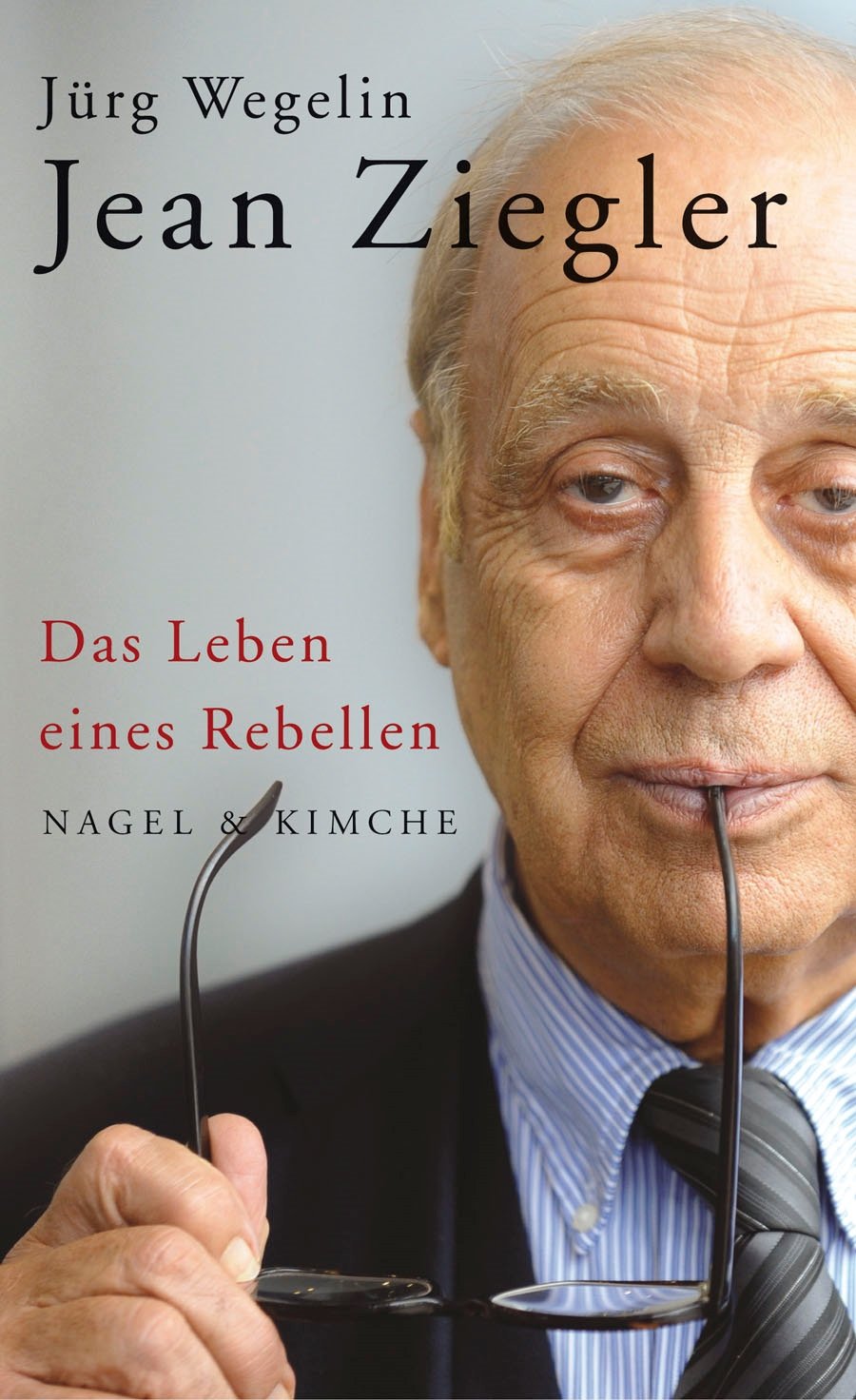 Jean Ziegler: Das Leben eines Rebellen