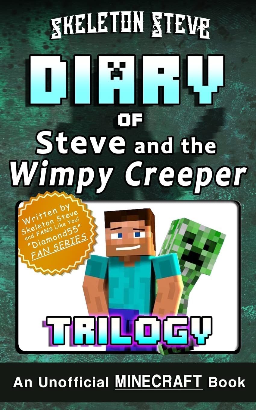 Diary of Minecraft Steve and the Wimpy Creeper Trilogy: Unofficial Minecraft Books for Kids, Teens, & Nerds - Adventure Fan Fiction Diary Series: 12 ... Collections - Skeleton Steve & the Noob Mobs) Paperback – Import, 1 December 2017
