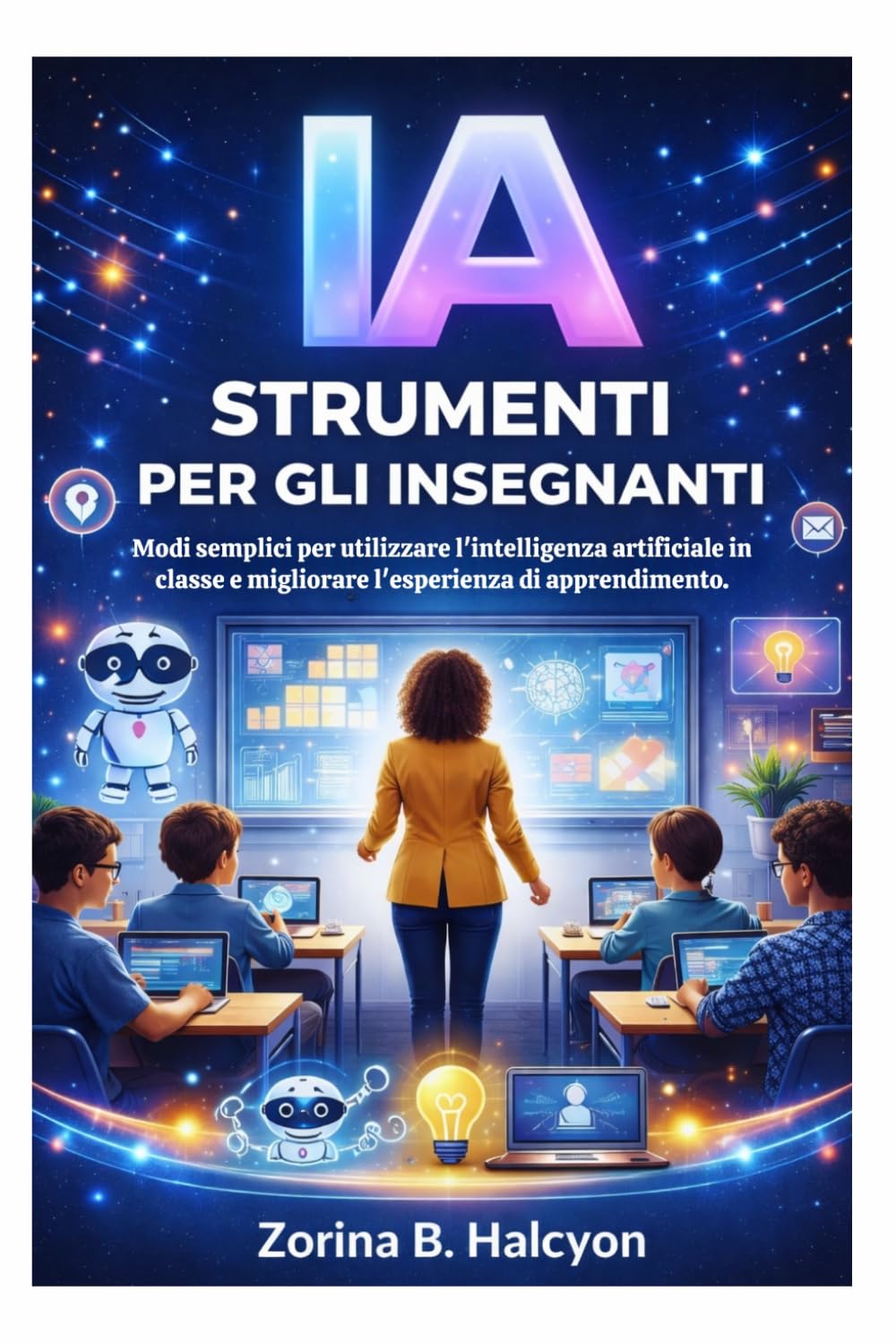 IA Strumenti per gli insegnanti: Modi semplici per utilizzare l'intelligenza artificiale in classe e migliorare l'esperienza di apprendimento.