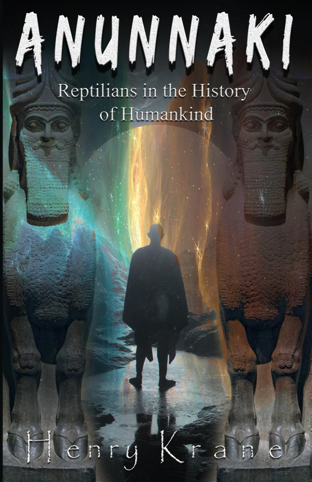 ANUNNAKI: Reptilians in the History of Humankind: 1 (ANUNNAKI SAGA)