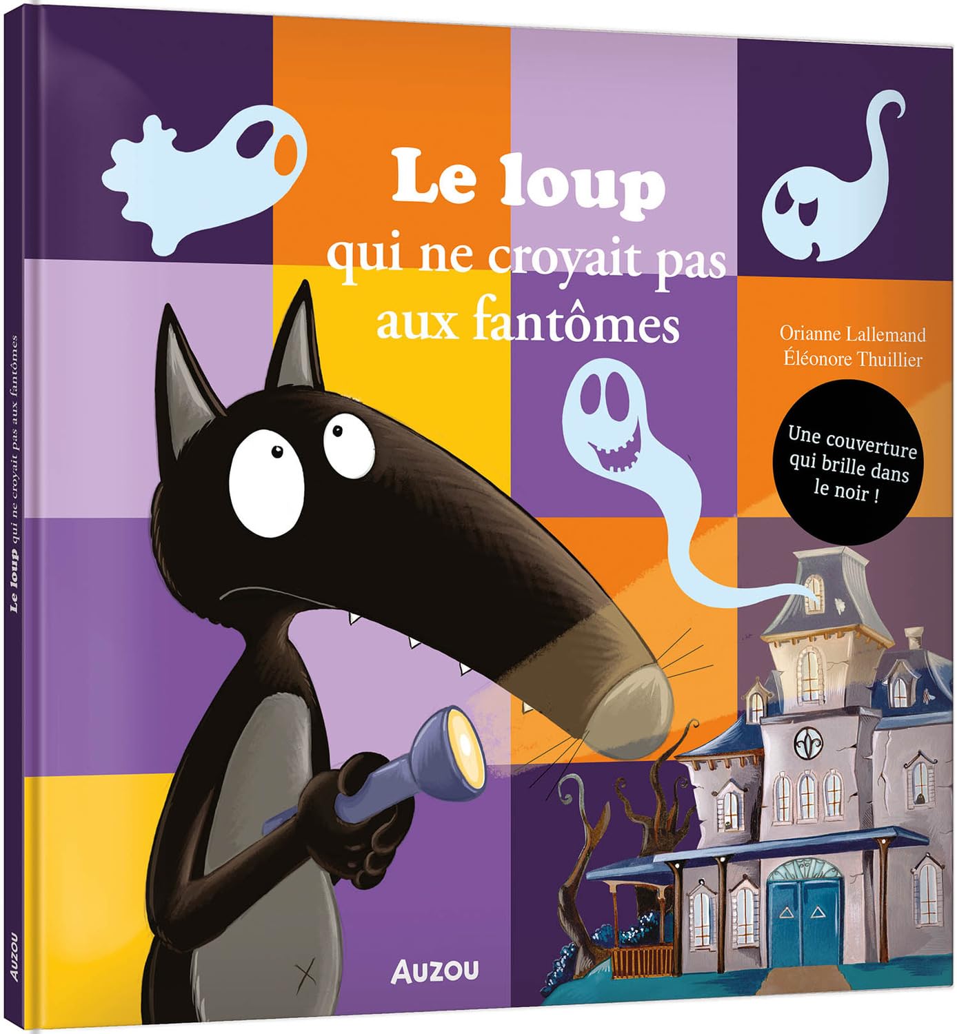 LE LOUP QUI NE CROYAIT PAS AUX FANTOMES: Une couverture qui brille dans le noir !