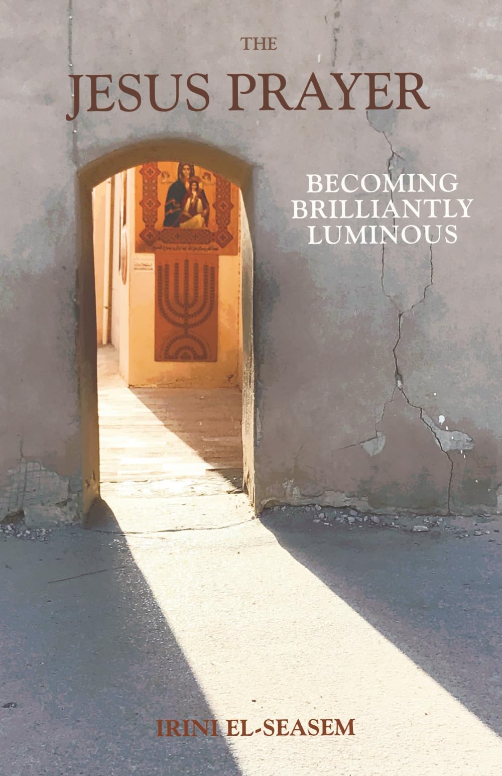 The Jesus Prayer: Becoming Brilliantly Luminous - Black and White Edition