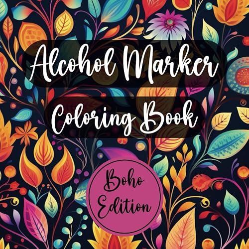 Alcohol Marker Coloring Book: Minimalist Boho Coloring Book for Teens and Adults. An Adult Coloring Book for Stress Relief and Relaxation.