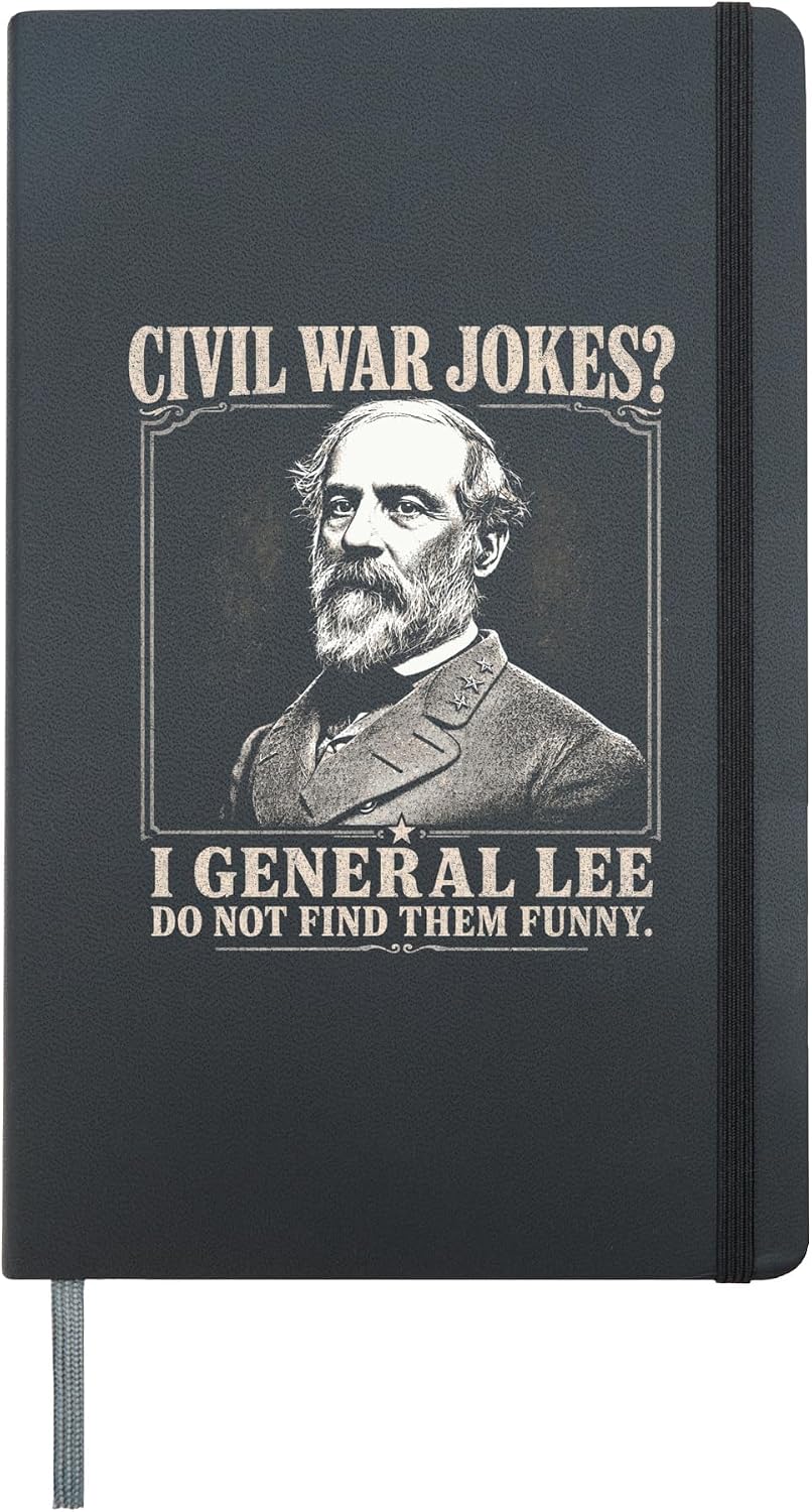 I General Lee Do Not Find Civil War Jokes Funny for Darks Hardcover Journal, Black