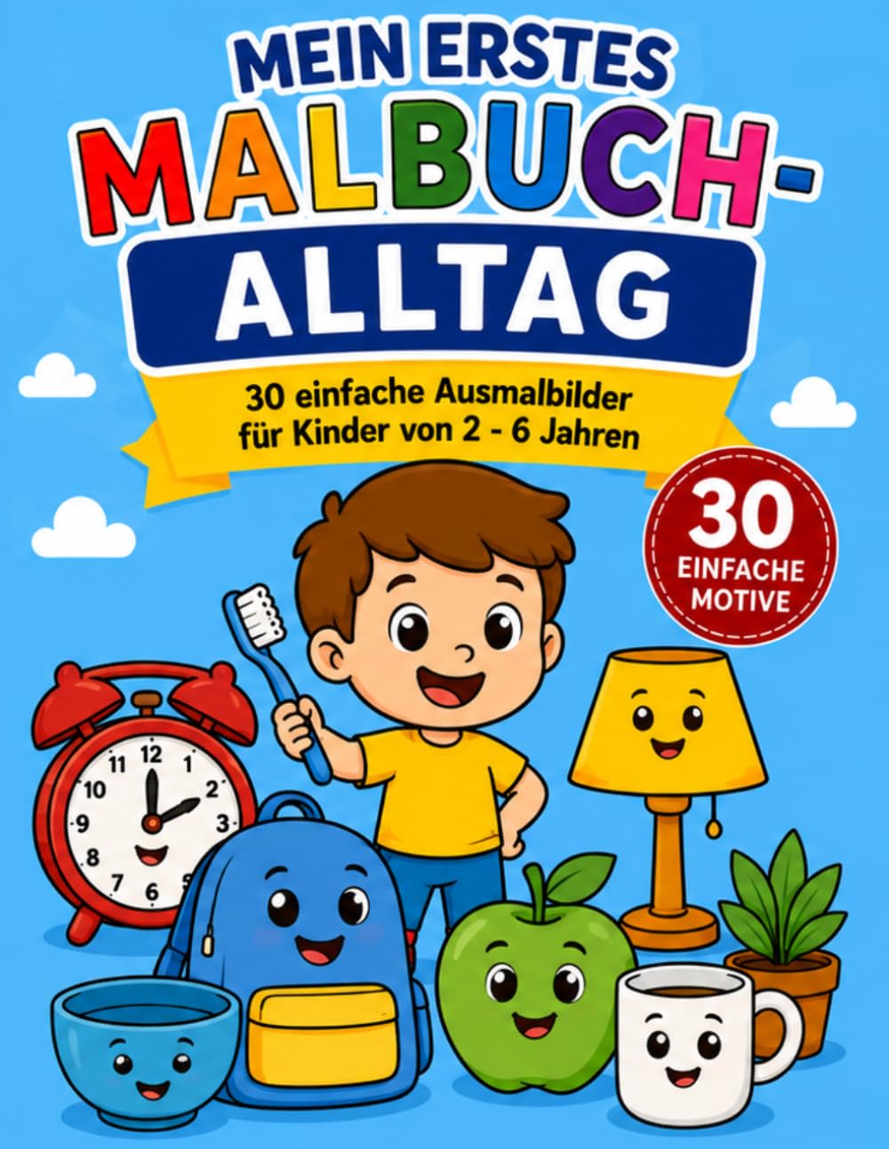 Mein erstes Malbuch-Alltag: Einfache Ausmalbilder für Kinder von 2- 6 Jahren - Mit großen Formen und dicken Linien