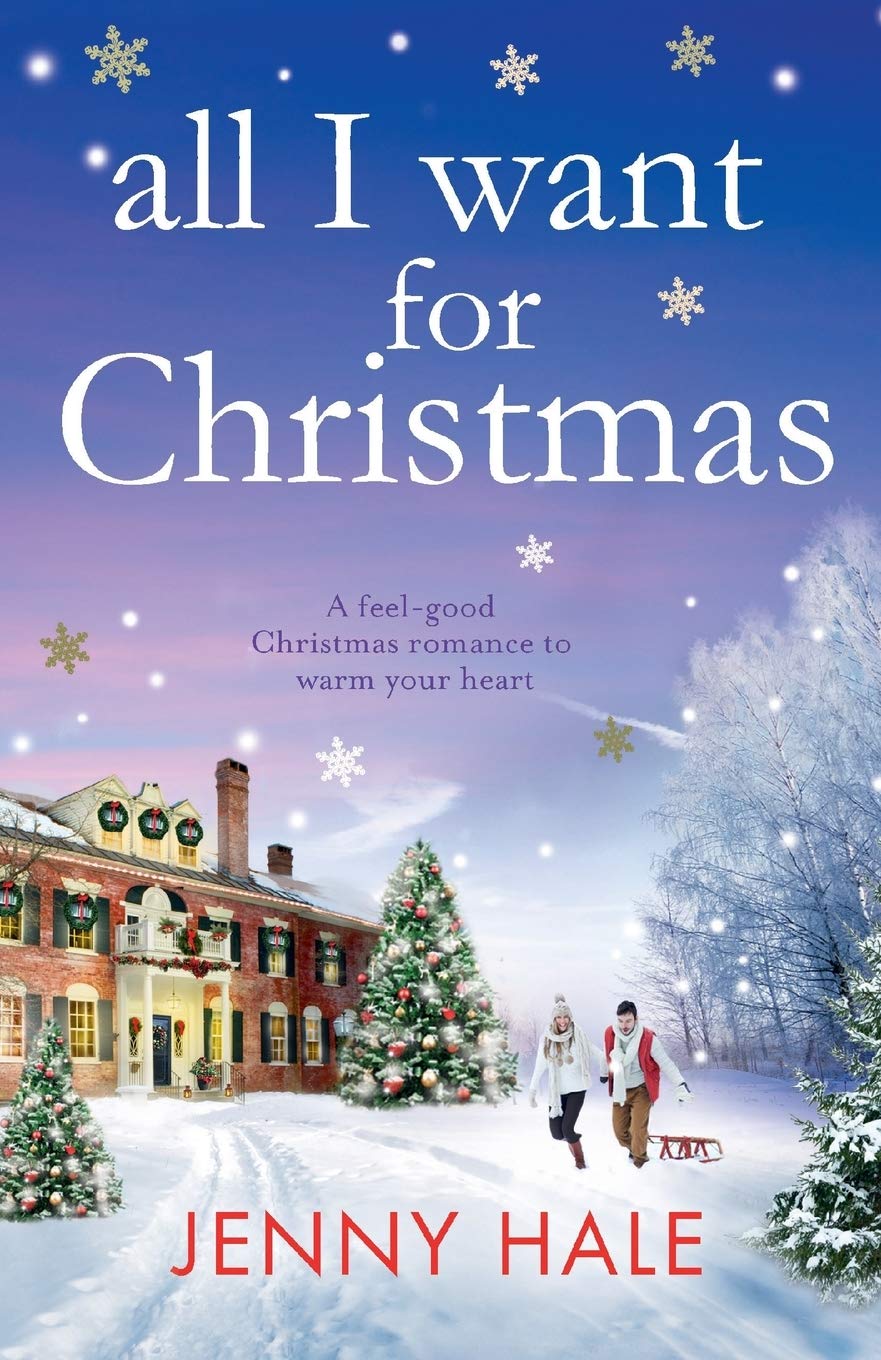 All I Want for Christmas: A feel good Christmas. Hale<|