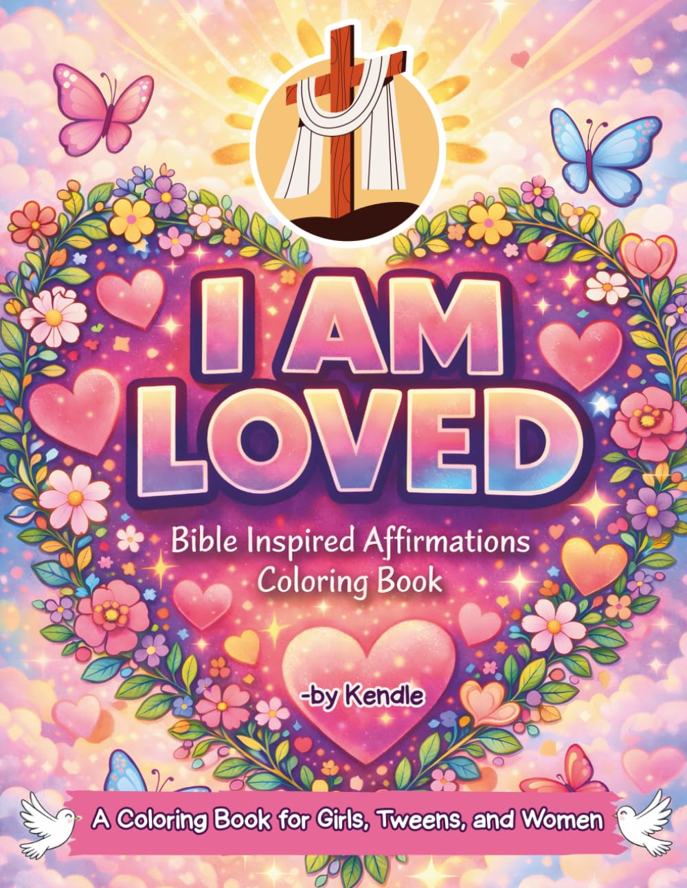 I Am Loved - Bible Inspired Affirmations Coloring Book