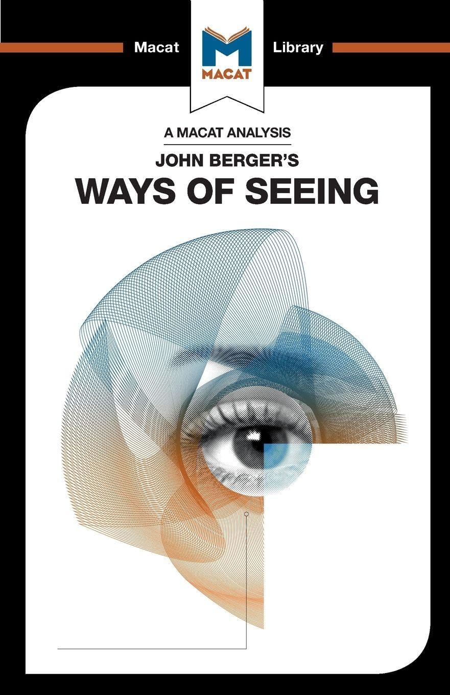 An Analysis of John Berger's Ways of Seeing (The Macat Llibrary)