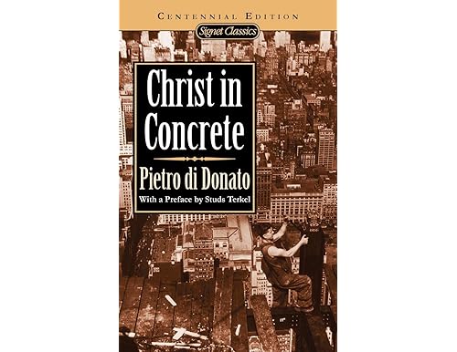 Christ in Concrete: A Classic Novel Exploring the Life of an Italian Immigrant