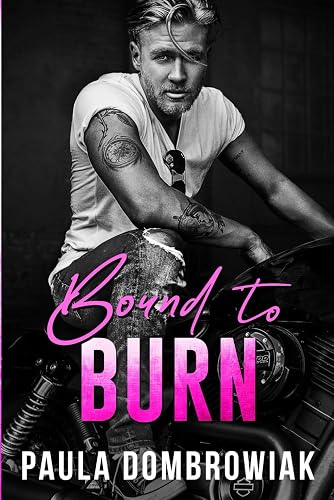 Bound To Burn: A Sexy Age Gap Rockstar Romance