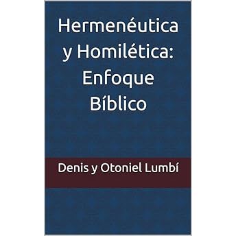 Hermenéutica y Homilética: Enfoque Bíblico Audio Libro por Denis Lumbí episode artwork