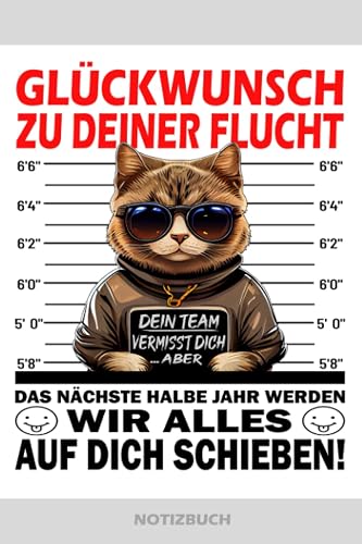 Glückwunsch zu Deiner Flucht | Notizbuch: Abschiedsgeschenk für die Arbeitskollegin für tolle Kollegen und Kollegin zum Abschied als neuer Job Geschenke Frau für den Jobwechsel zur neuen Arbeitstelle