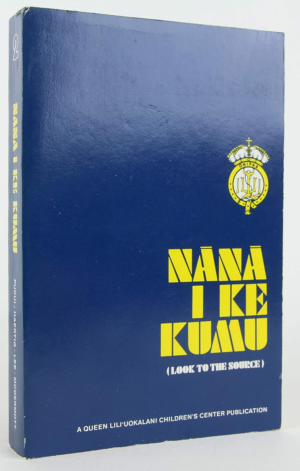 Nana i ke kumu, Vol. 2 (Look to the Source) E. W. Haertig, Mary Kawena