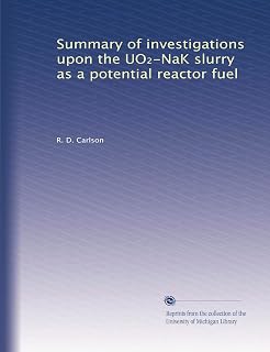 Summary of investigations upon the UO?-NaK slurry as a potential reactor fuel