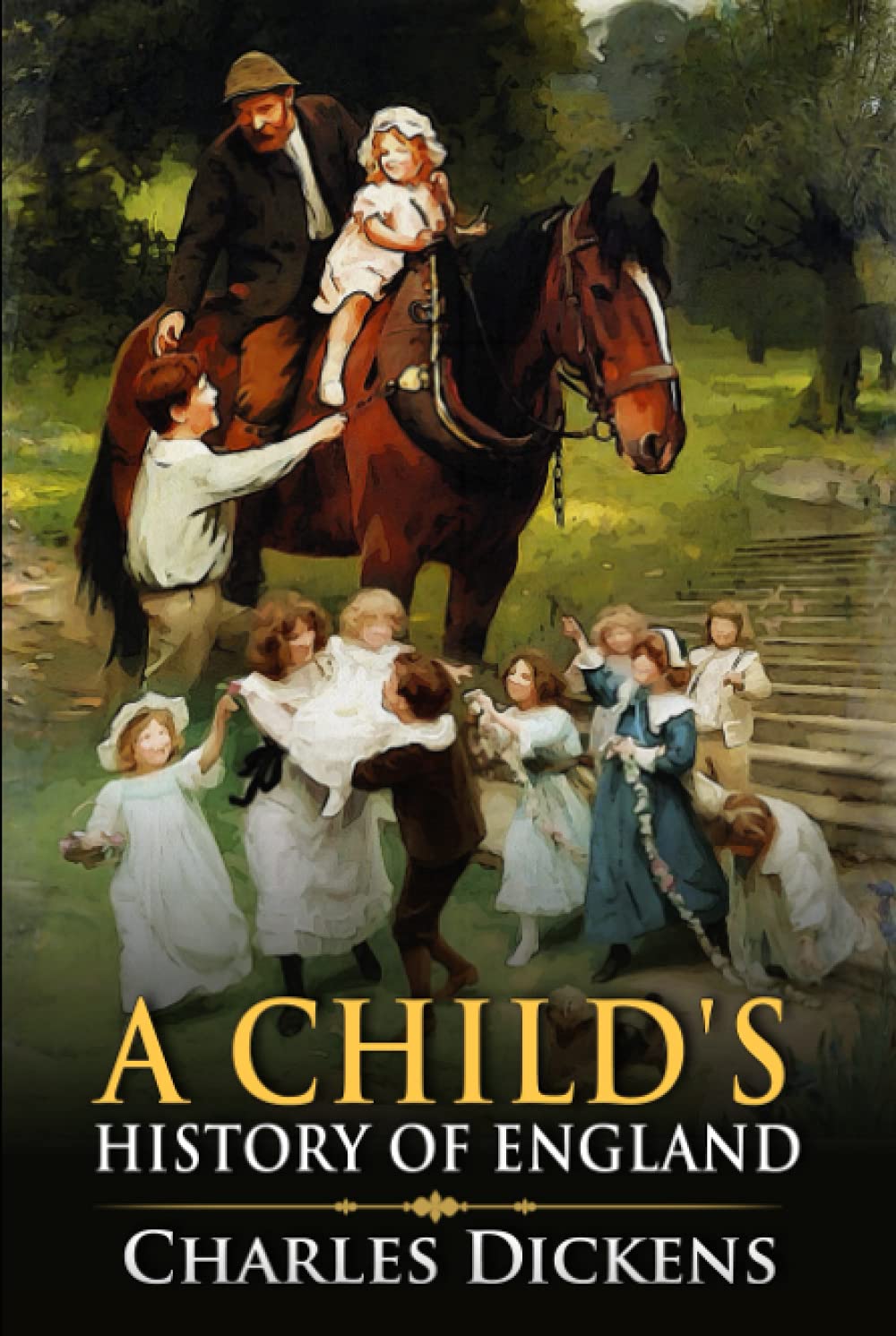 A Child's History of England: A Classic (Annotated) Edition of Charles Dickens Novel
