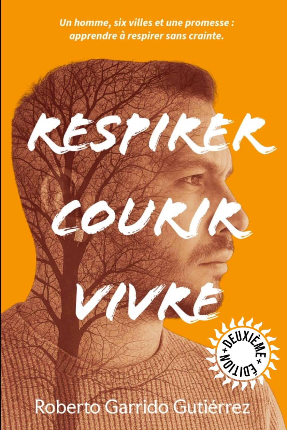 Respirer.Courir.Vivre.: Un homme, six villes et une promesse: apprendre à respirer sans crainte.