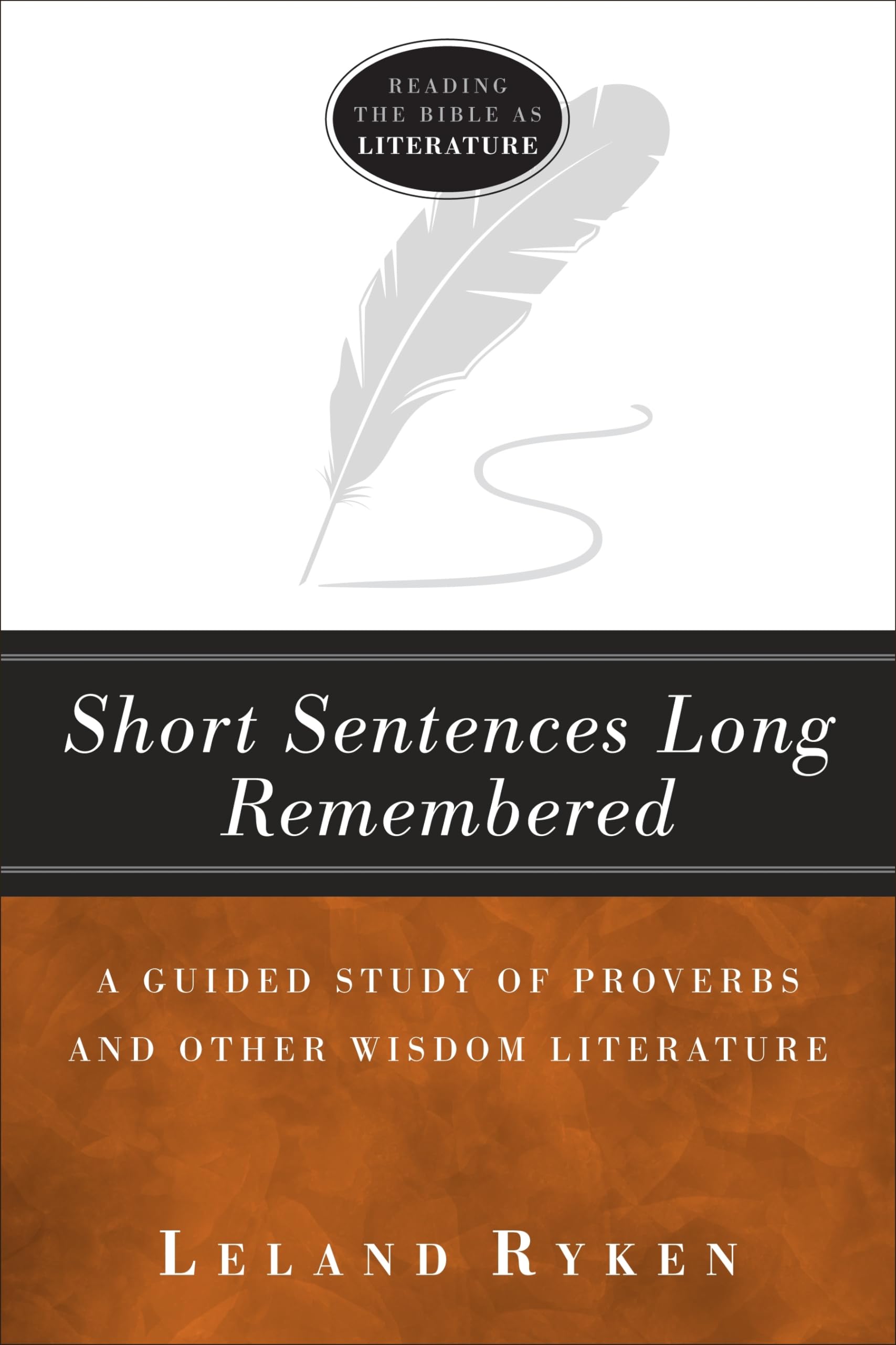 Buy Short Sentences Long Remembered: A Guided Study of Proverbs and Other Wisdom Literature (Reading the Bible As Literature) — BookShops.in