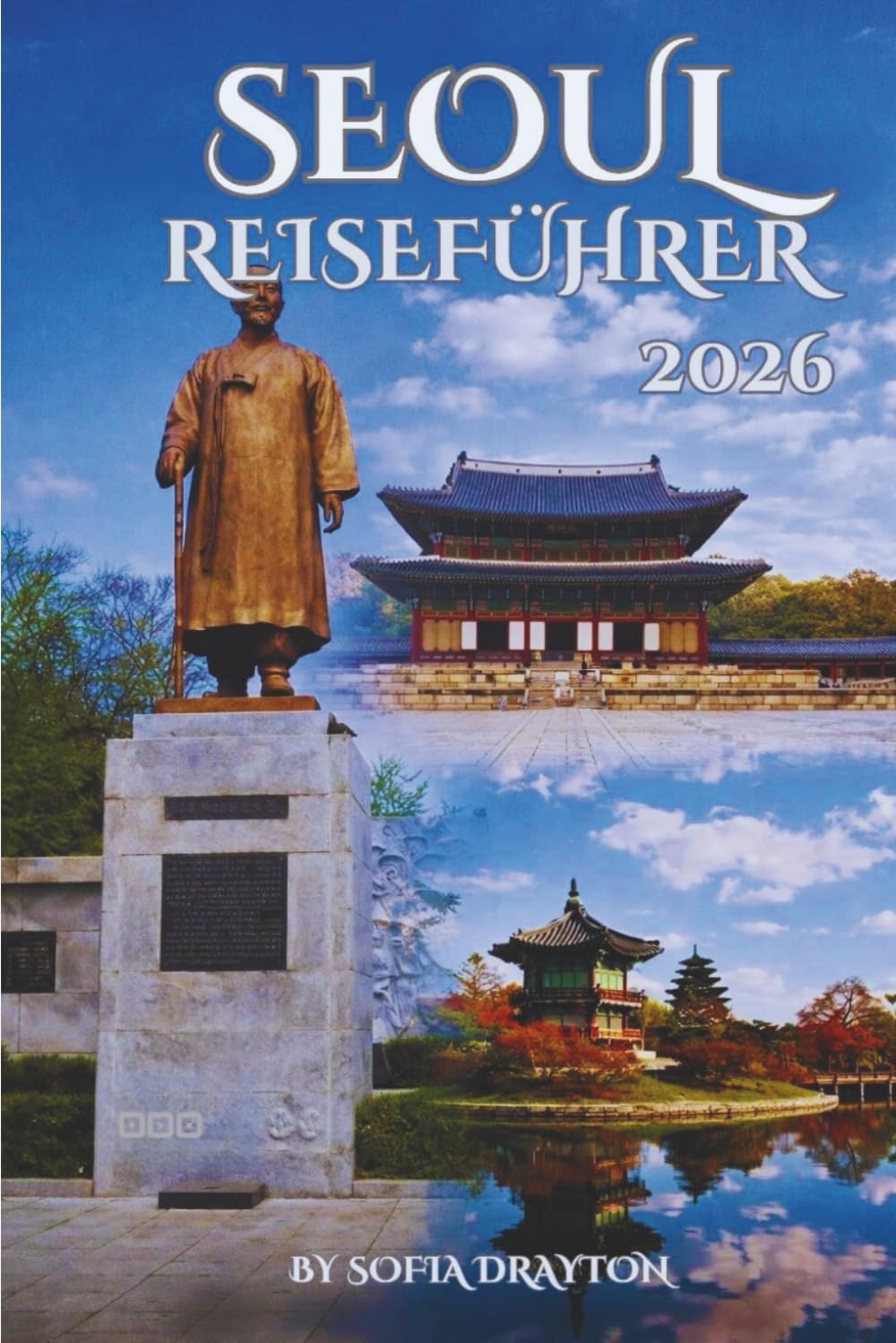 Seoul-Reiseführer 2026: Die Seele Koreas, Straße für Straße