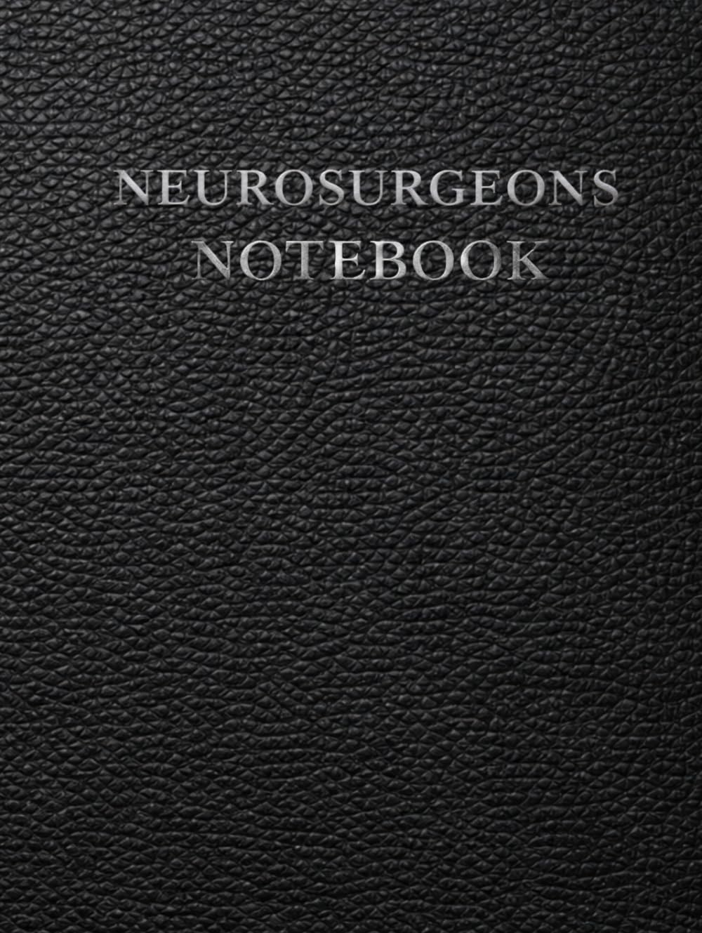 Neurosurgeons Notebook: Brain and Spinal Mapping Worksheets for Pre-Operative Planning, Neuroanatomical Mapping, Procedure Documentation and Patient Tracking (Medical Practice Resources)