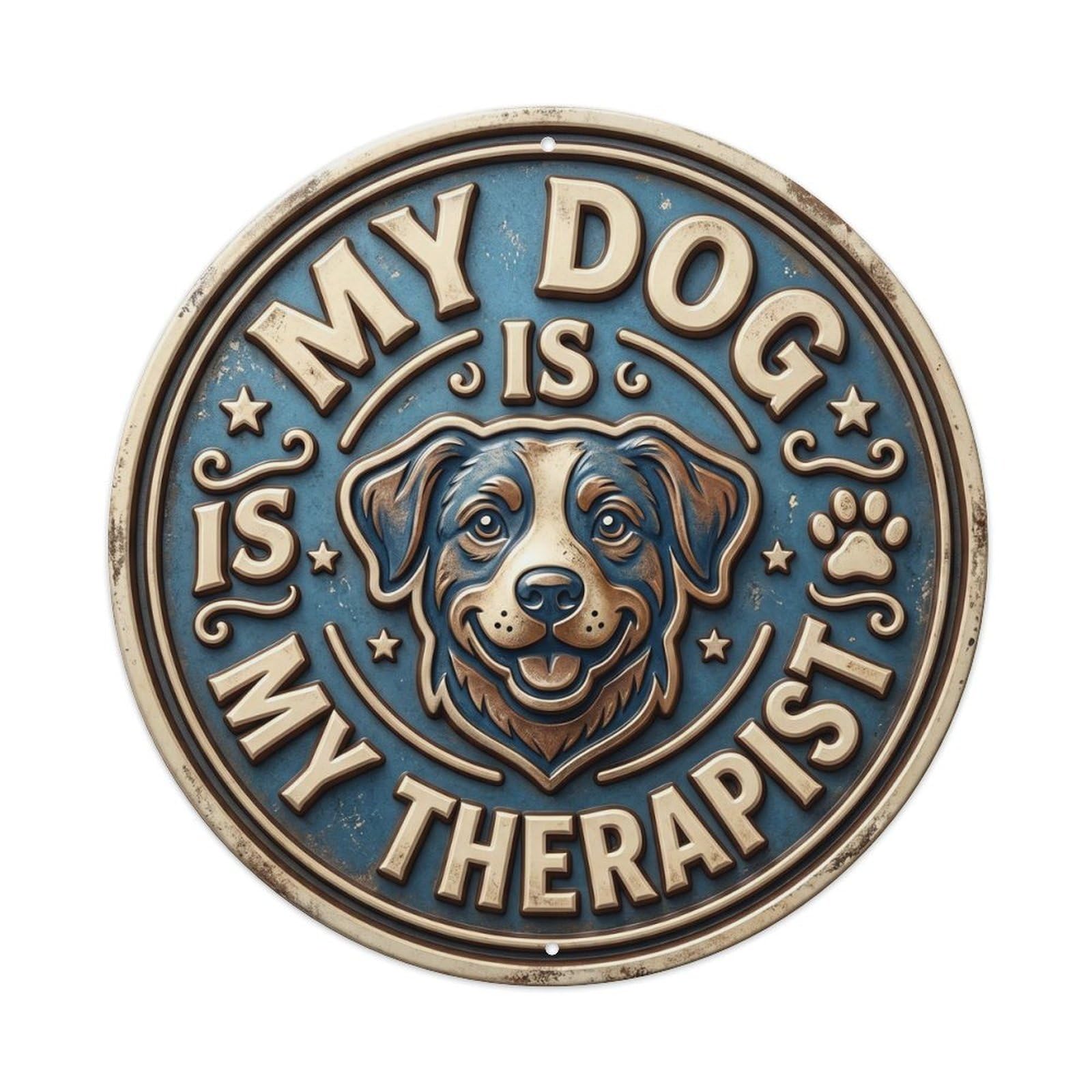 My Dog Is My Therapist Vintage Indoor Ornament Slogans Metal Tin Sign