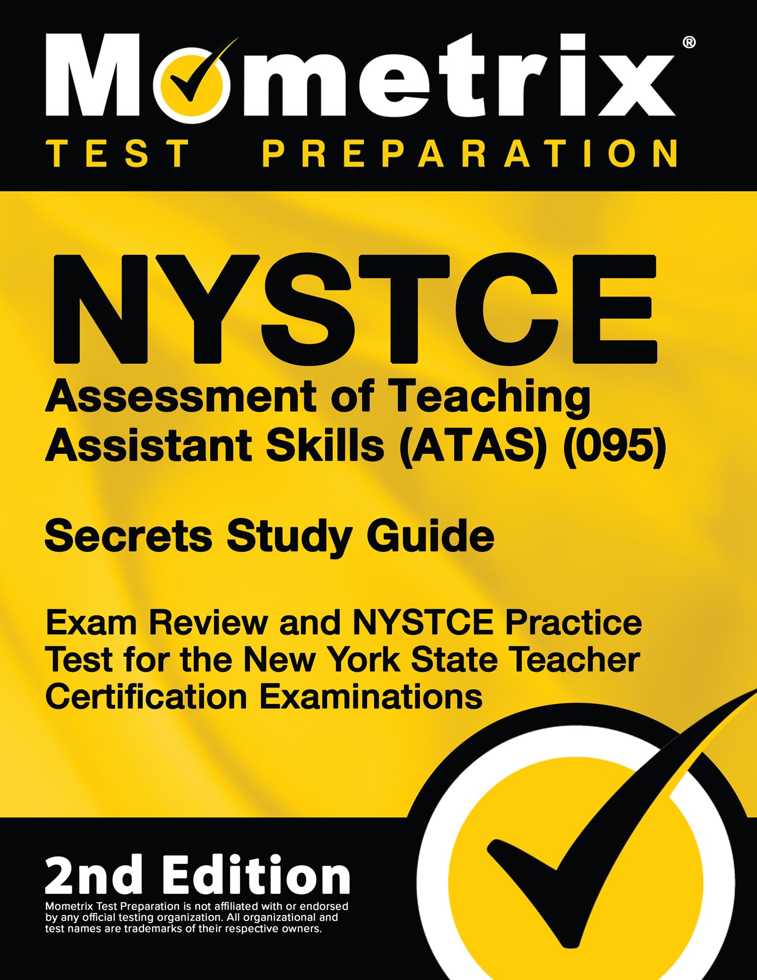NYSTCE Assessment of Teaching Assistant Skills (ATAS) (095) Secrets Study Guide - Exam Review and NYSTCE Practice Test for the New York State Teacher Certification Examinations: [2nd Edition]