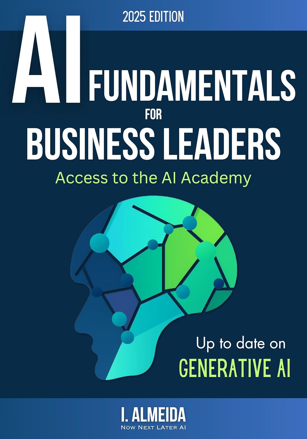 Artificial Intelligence Fundamentals for Business Leaders: Up to Date ...
