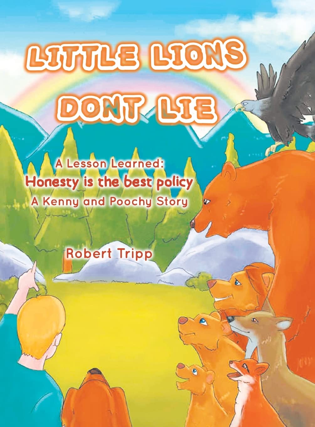 Little Lions Don't Lie: A Lesson Learned: Honesty is the Best Policy A Ken