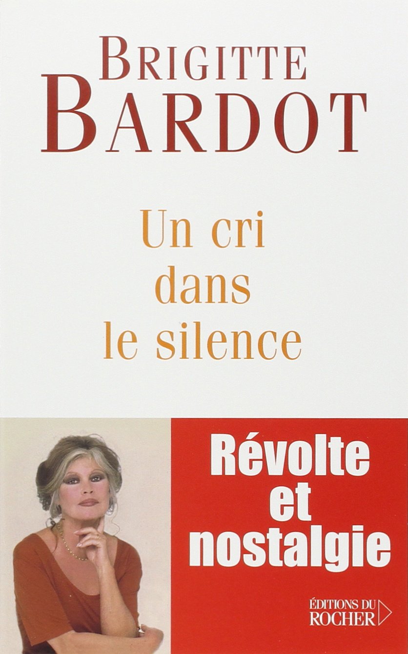 Brigitte BardotUn cri dans le silence