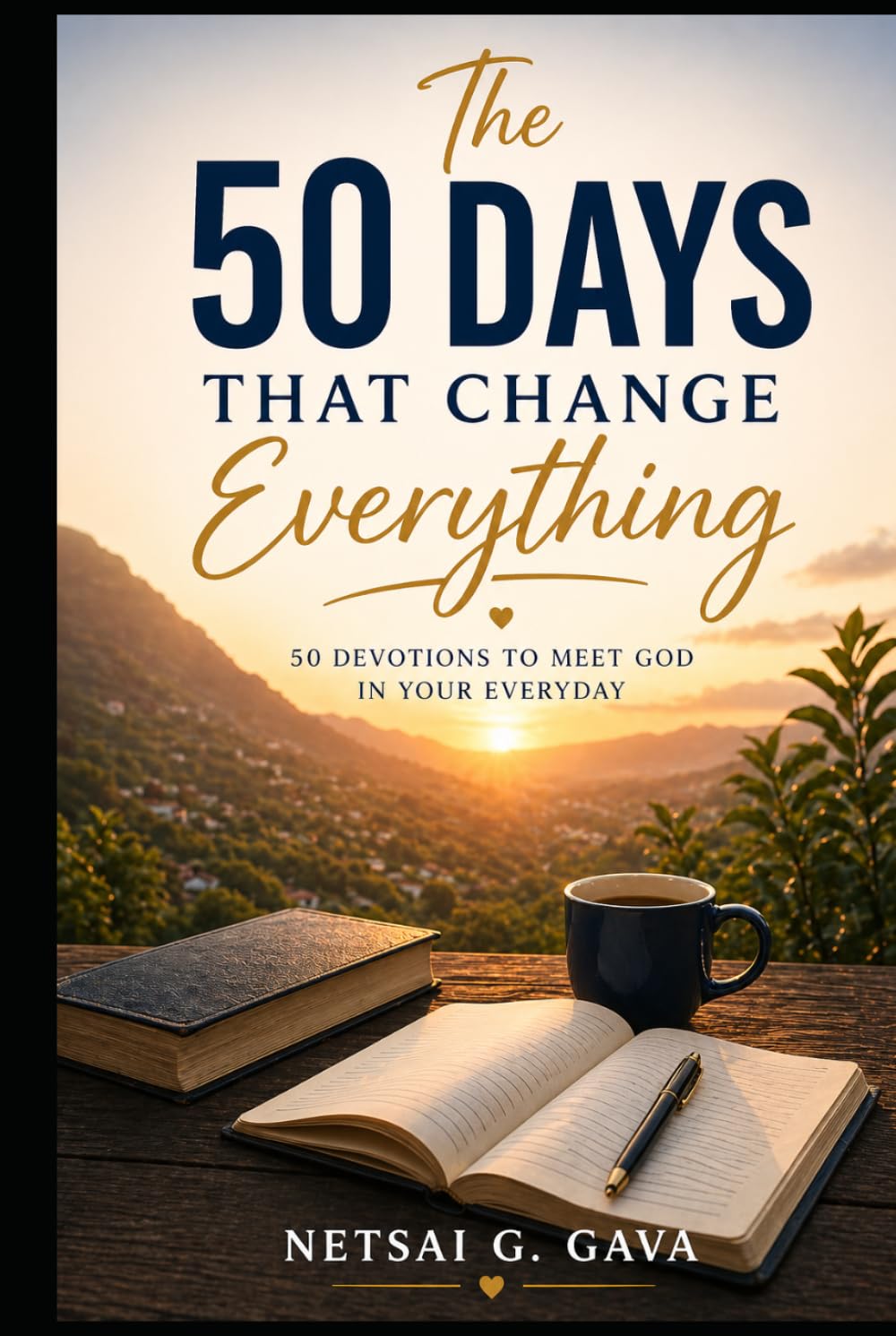 The 50 Day That Change Everything: 50 Devotions To Meet God In Your Everyday