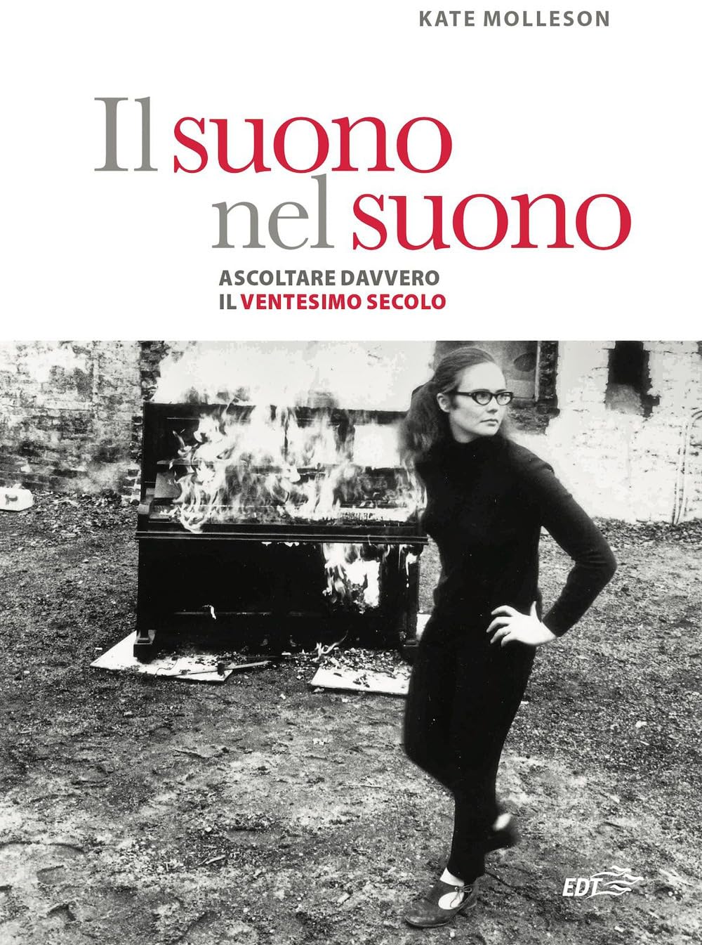 Il Suono Nel Suono. Ascoltare Davvero Il Ventesimo Secolo. - 4