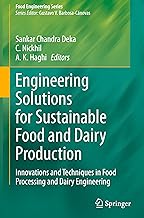 Engineering Solutions for Sustainable Food and Dairy Production: Innovations and Techniques in Food Processing and Dairy Engineering (Food Engineering Series)
