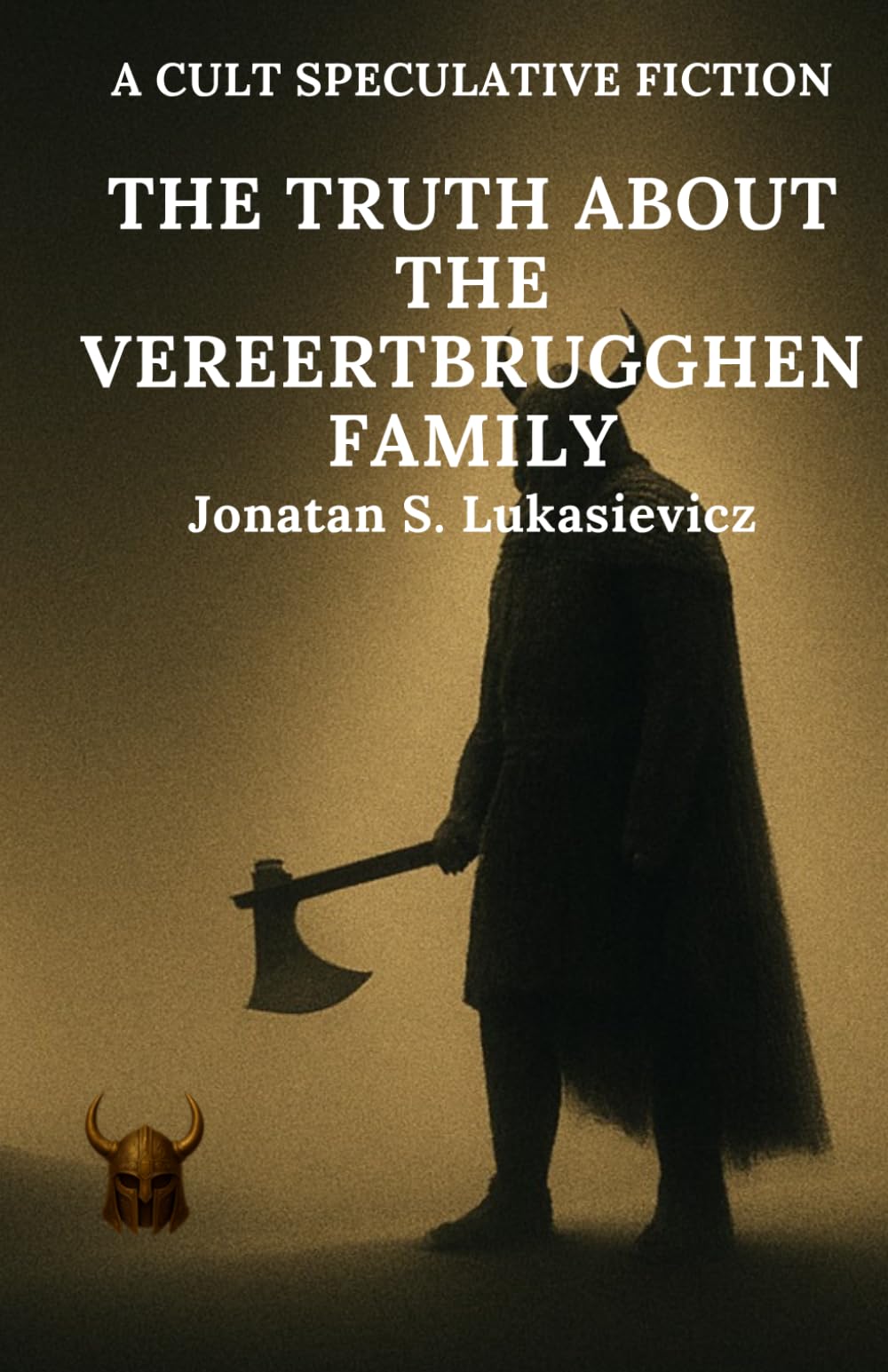 The Truth About the Vereertbrugghen Family (A cult speculative fiction novel)