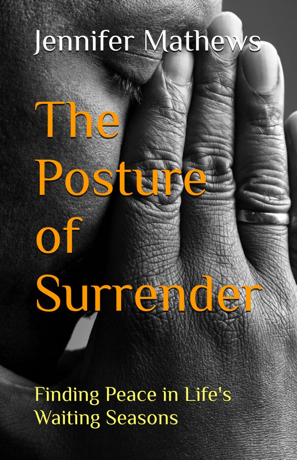 Posture of Surrender: Finding Peace in Life's Waiting Seasons