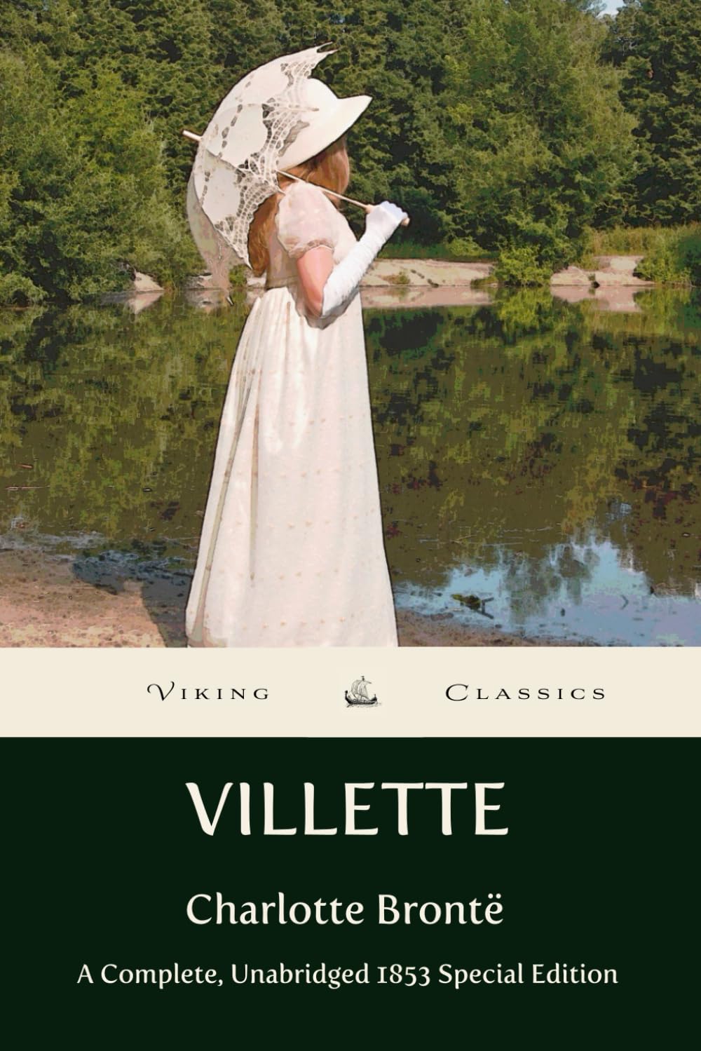 Villette: A Complete, Unabridged 1853 Edition with a Historical Annotation and Author Biography