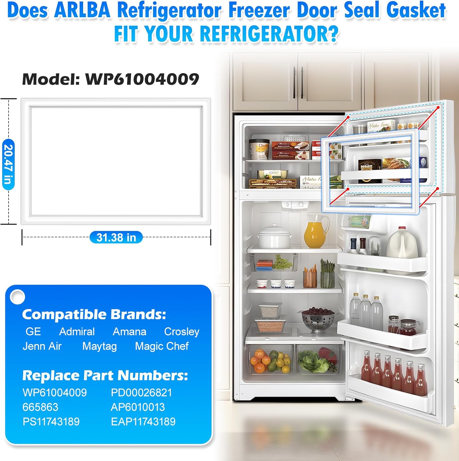 Upgraded 31.38"x20.47" WP61004009 Refrigerator Freezer Door Gasket Replacement Compatible with GE,Amana,Crosley and Maytag Freezer Door Seal Replaces 665863 AP6010013 PS11743189 EAP11743189 White