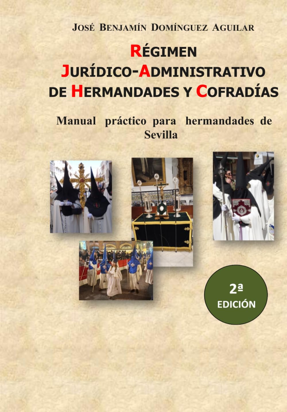 Régimen Jurídico-Administrativo de Hermandades y Cofradías: Manual práctico para hermandades de Sevilla