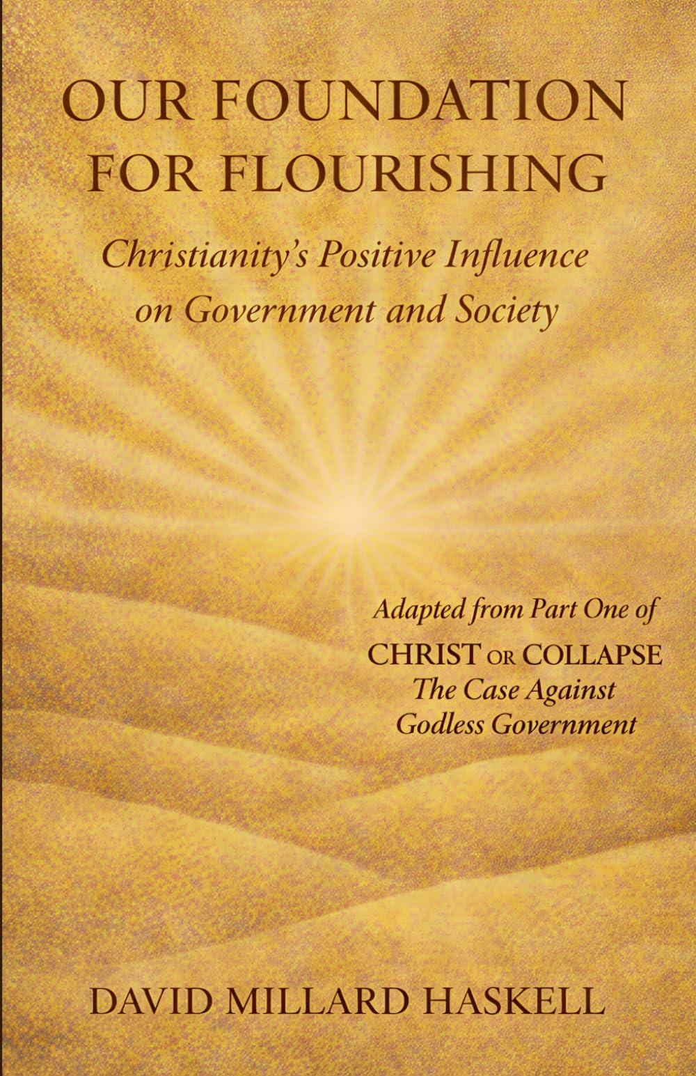 Our Foundation for Flourishing: Christianity's Positive Influence on Government and Society