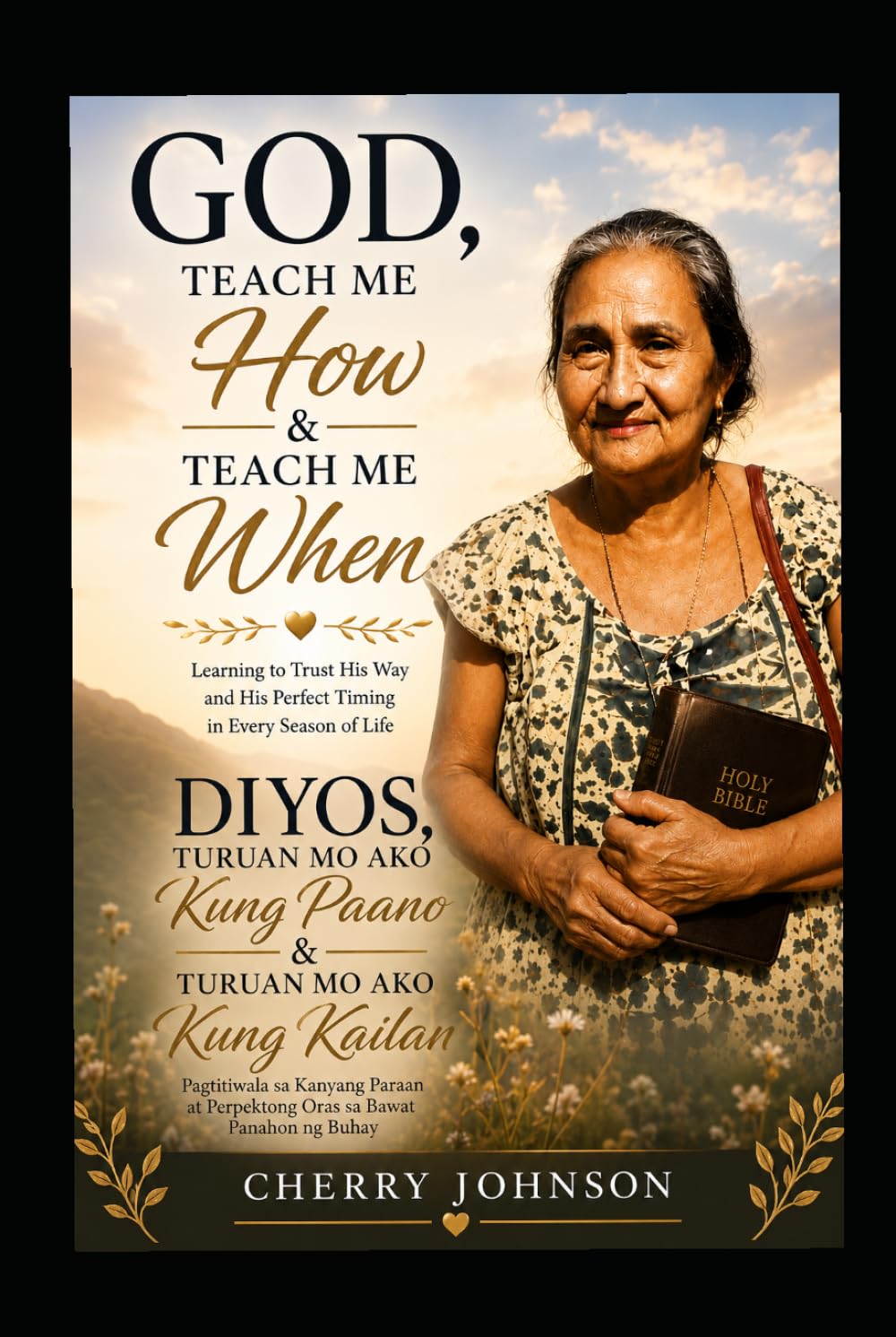 God, Teach me How… & Teach me When.