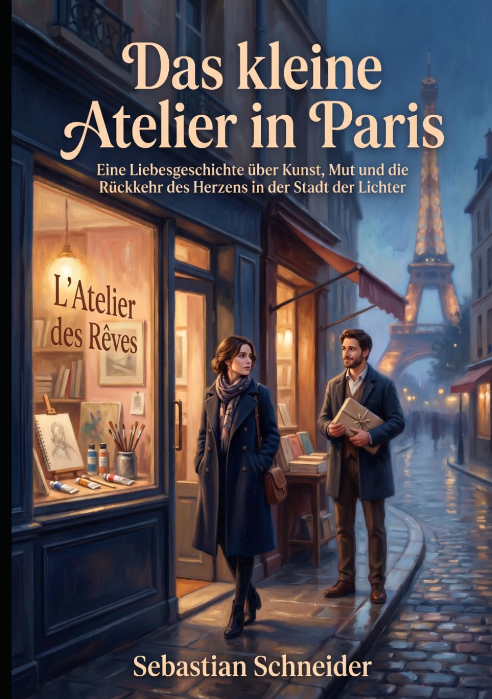 Das kleine Atelier in Paris: Eine Liebesgeschichte über Kunst, Mut und die Rückkehr des Herzens in der Stadt der Lichter