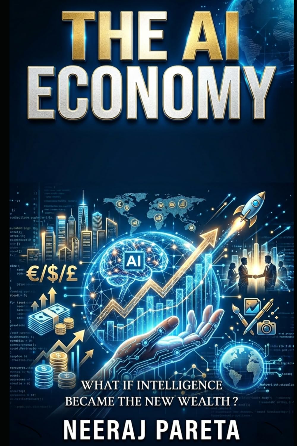 THE AI ECONOMY: How Ordinary People Around the World Are Building Extraordinary Futures in the Age of Artificial Intelligence