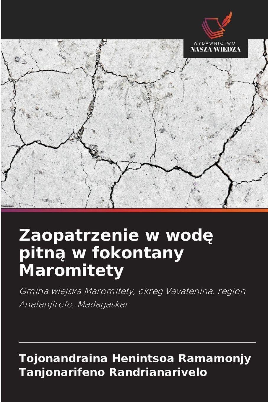 Zaopatrzenie w wod¿ pitn¿ w fokontany Maromitety: Gmina wiejska Maromitety, okr¿g Vavatenina, region Analanjirofo, Madagaskar