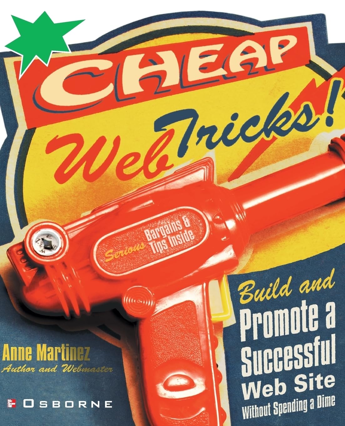 Cheap Web Tricks!: Build and Promote a Successful Web Site Without Spending a Dime