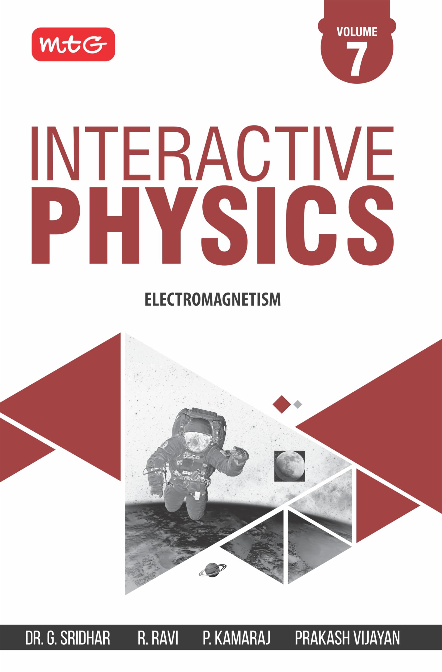 MTG Interactive Physics Volume 7 - Electromagnetism | Physics Book [Paperback] Dr. G. Sridhar, R. Ravi, P. Kamaraj, Prakash Vijayan