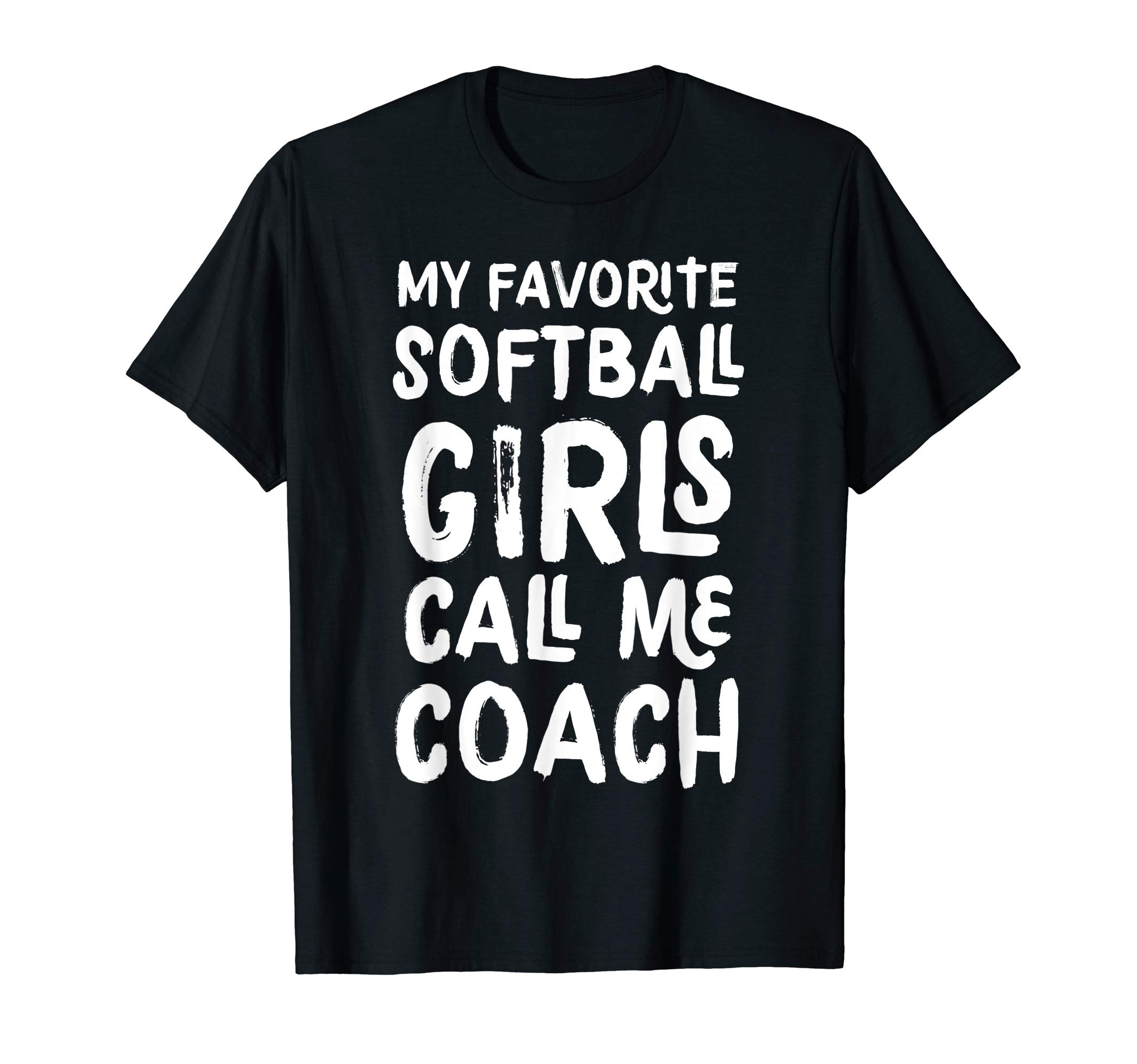 Softball Girls Coach Funny Trainer Gift TeesMy Favorite Softball Girls Call Me Coach Funny T-shirt