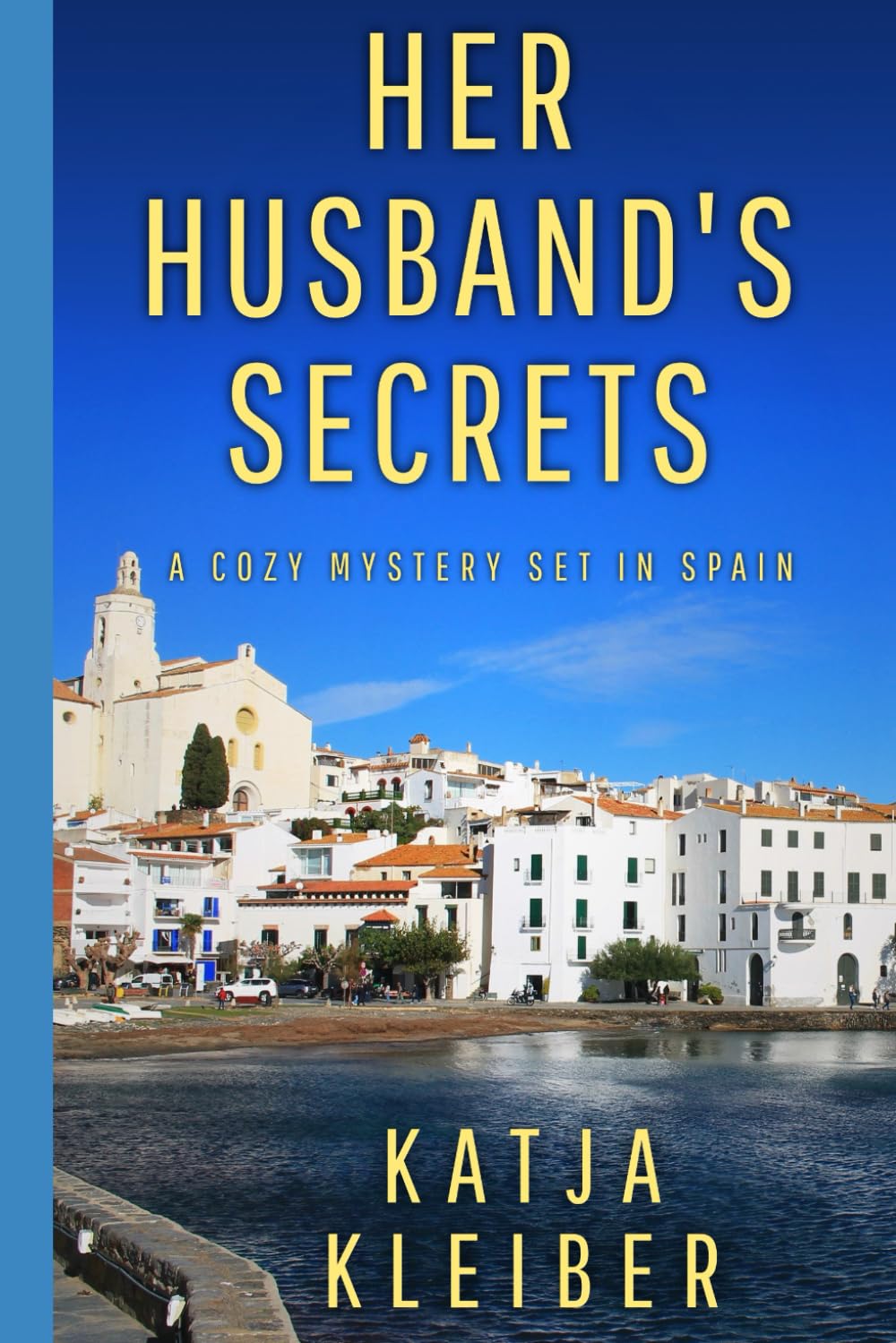 Her Husband's Secrets: A cozy mystery set in Spain (Catalonia crime novels – holiday thrills under the southern sun)