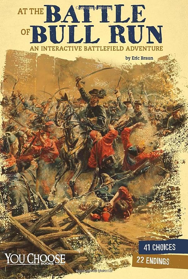 At the Battle of Bull Run: An Interactive Battlefield Adventure (You Choose: American Battles) (Early American Battles)
