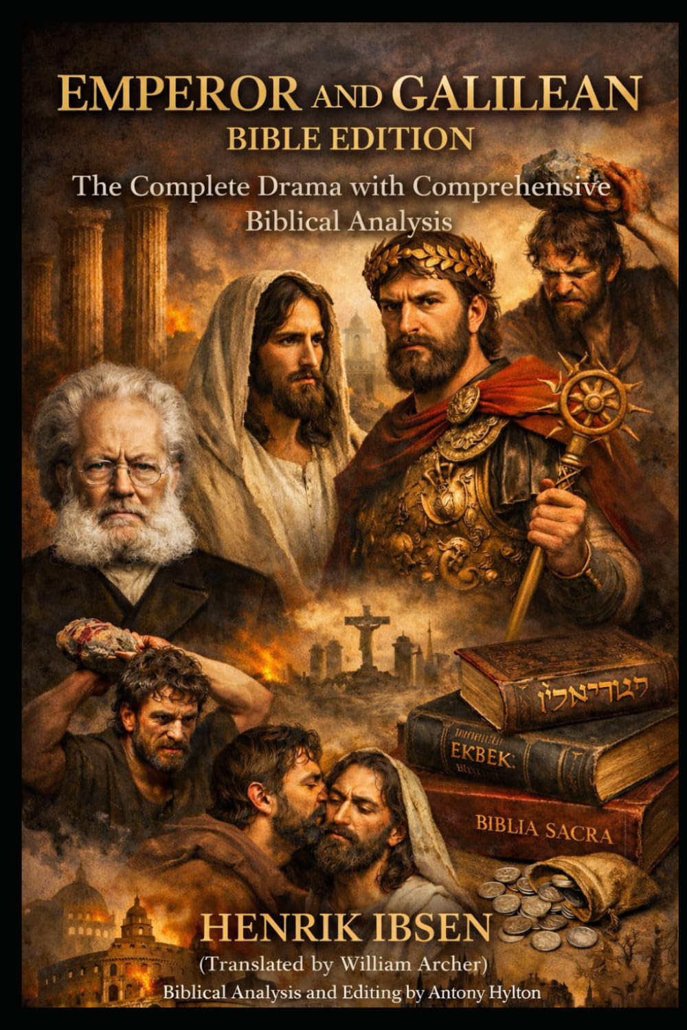 EMPEROR AND GALILEAN BIBLE EDITION: The Complete Drama with Comprehensive Biblical Analysis (Henrik Ibsen Voice of Tziyon)