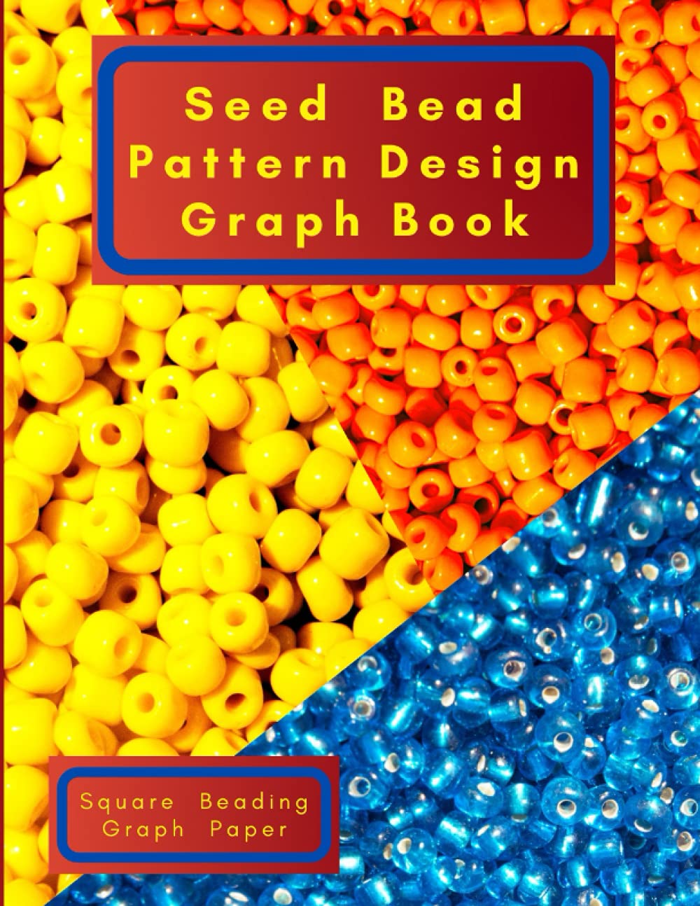 Seed Bead Pattern Design Graph Book: Blank Square Beading Graph Paper with list of Materials Sheets - Colourful beads (Beading Graph Books)